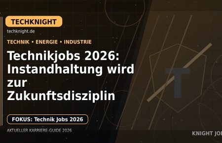 Technikjobs 2026: Instandhaltung wird zur Zukunftsdisziplin: Der Karriere-Guide für Technik